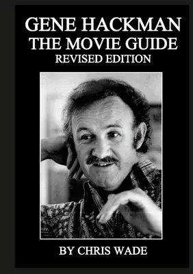 Gene Hackman: Ghidul filmului - Gene Hackman: The Movie Guide