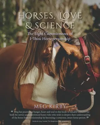 Cai, dragoste și știință: Cele opt angajamente ale cavalerismului I-Thou Horsepersonship - Horses, Love & Science: The Eight Commitments of I-Thou Horsepersonship