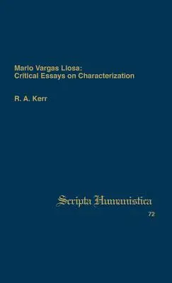 Mario Vargas Llosa: Eseuri critice despre caracterizare - Mario Vargas Llosa: Critical Essays on Characterization