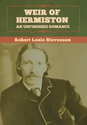 Weir of Hermiston: O poveste de dragoste neterminată - Weir of Hermiston: An Unfinished Romance
