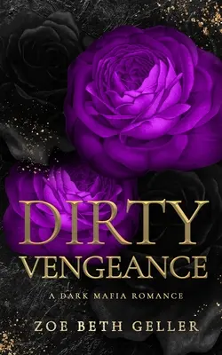 Dirty Vengeance O poveste de dragoste întunecată despre mafie - Dirty Vengeance A Dark Mafia Romance