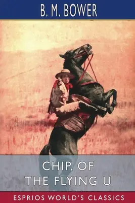 Chip, of the Flying U (Esprios Classics)