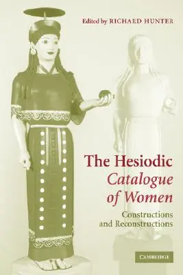 Catalogul hesiodic al femeilor: Construcții și reconstrucții - The Hesiodic Catalogue of Women: Constructions and Reconstructions