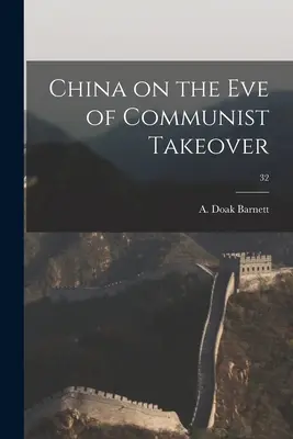 China în ajunul preluării puterii de către comuniști; 32 - China on the Eve of Communist Takeover; 32