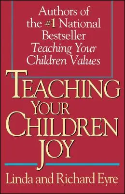 Învățați-vă copiii bucuria - Teaching Your Children Joy