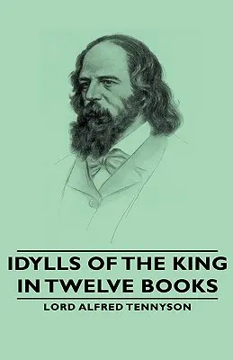 Idylls of the King - În douăsprezece cărți - Idylls of the King - In Twelve Books