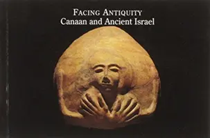 În fața Antichității - Canaan și Israelul antic, o carte poștală - Facing Antiquity - Canaan and Ancient Israel, A Postcard Book