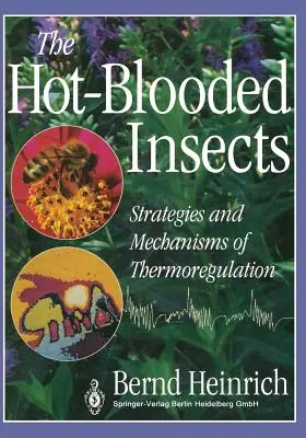 Insectele cu sânge fierbinte: Strategii și mecanisme de termoreglare - The Hot-Blooded Insects: Strategies and Mechanisms of Thermoregulation