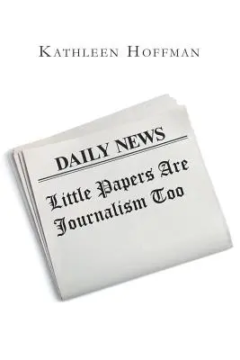 Micile ziare sunt și ele jurnalism - Little Papers Are Journalism Too