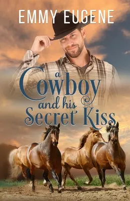Un cowboy și sărutul său secret - A Cowboy and his Secret Kiss