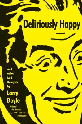 Delirant de fericit - Deliriously Happy