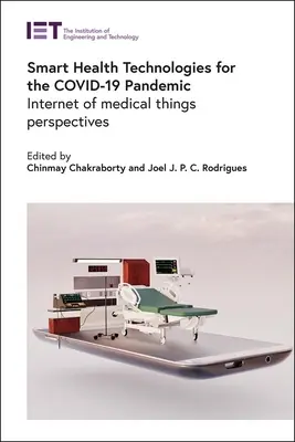 Tehnologii de sănătate inteligente pentru pandemia Covid-19: Perspectivele internetului obiectelor medicale - Smart Health Technologies for the Covid-19 Pandemic: Internet of Medical Things Perspectives