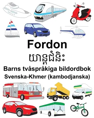 Suedeză-Khmer (cambodgiană) Vehicles Dicționar ilustrat bilingv pentru copii - Svenska-Khmer (kambodjanska) Fordon Barns tvsprkiga bildordbok