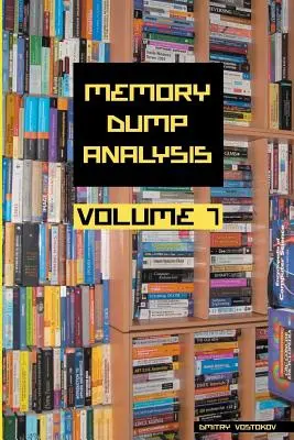 Memory Dump Analysis Anthology, volumul 7 - Memory Dump Analysis Anthology, Volume 7