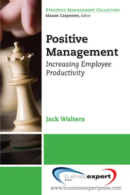 Managementul pozitiv: Creșterea productivității angajaților - Positive Management: Increasing Employee Productivity