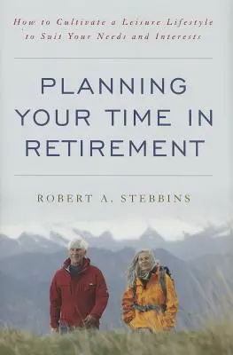 Planificarea timpului dumneavoastră la pensionare: Cum să cultivați un stil de viață în timpul liber care să vă satisfacă nevoile și interesele - Planning Your Time in Retirement: How to Cultivate a Leisure Lifestyle to Suit Your Needs and Interests