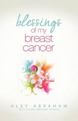 Binecuvântările cancerului meu de sân - Blessings of My Breast Cancer