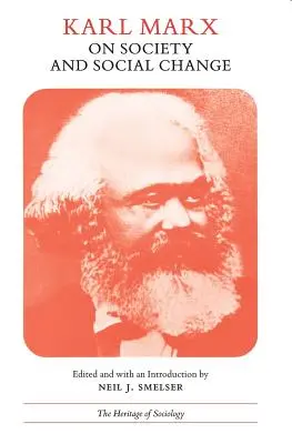 Karl Marx despre societate și schimbarea socială: Cu selecțiuni de Friedrich Engels - Karl Marx on Society and Social Change: With Selections by Friedrich Engels