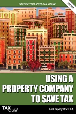 Utilizarea unei companii imobiliare pentru a economisi impozitul 2023/24 - Using a Property Company to Save Tax 2023/24