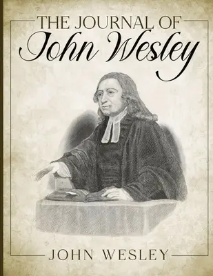 Jurnalul lui John Wesley - The Journal of John Wesley