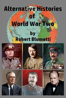 Istorii alternative ale celui de-al Doilea Război Mondial - Alternative Histories of World War Two
