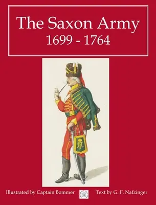 Armata săsească 1699 - 1764 - The Saxon Army 1699 - 1764
