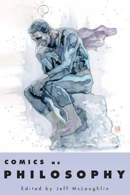 Benzile desenate ca filosofie - Comics as Philosophy