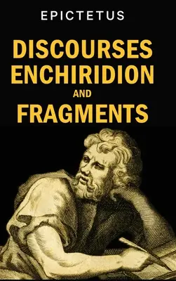 Discursuri, Enchiridion și fragmente - Discourses, Enchiridion and Fragments