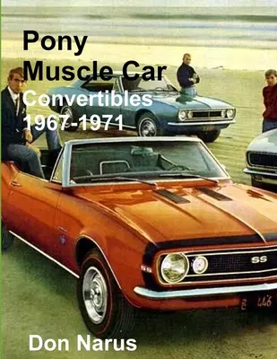 Pony Muscle Car decapotabile 1967-1971 - Pony Muscle Car Convertibles 1967-1971