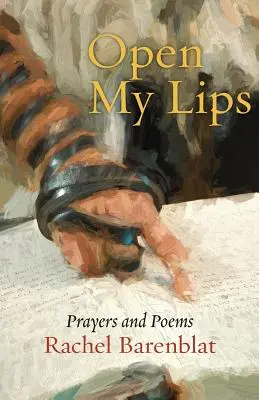 Deschide-mi buzele: Rugăciuni și poezii - Open My Lips: Prayers and Poems