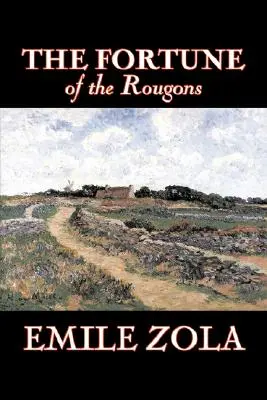 Fortuna rugonilor de Emile Zola, Ficțiune, Clasici, Literar - The Fortune of the Rougons by Emile Zola, Fiction, Classics, Literary