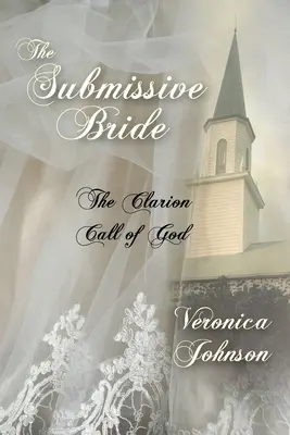 Mireasa supusă: Chemarea clară a lui Dumnezeu - The Submissive Bride: The Clarion Call of God