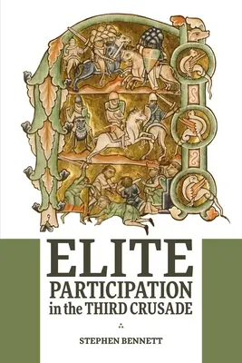 Participarea elitei la cea de-a treia cruciadă - Elite Participation in the Third Crusade