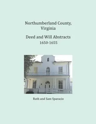 Northumberland County, Virginia Rezumate de acte și testamente 1650-1655 - Northumberland County, Virginia Deed and Will Abstracts 1650-1655