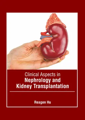 Aspecte clinice în nefrologie și transplant renal - Clinical Aspects in Nephrology and Kidney Transplantation