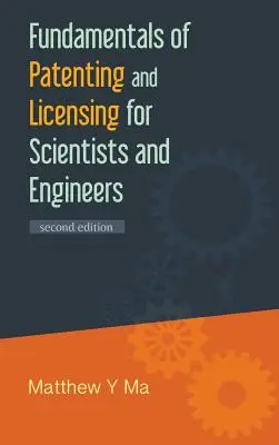Fundamentele brevetării și licențierii pentru cercetători și ingineri (ediția a 2-a) - Fundamentals of Patenting and Licensing for Scientists and Engineers (2nd Edition)