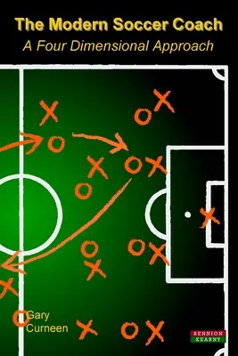 Antrenorul modern de fotbal 2014: O abordare cvadridimensională - The Modern Soccer Coach 2014: A Four Dimensional Approach