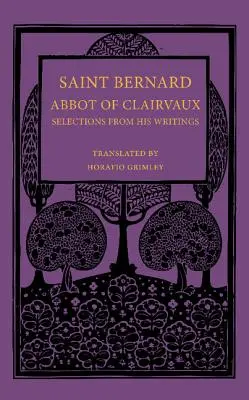 Sfântul Bernard Starețul de Clairvaux: Selecțiuni din scrierile sale - Saint Bernard Abbot of Clairvaux: Selections from His Writings