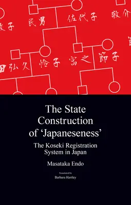 Construcția de stat a „japonezității”: Sistemul de înregistrare Koseki în Japonia - The State Construction of 'Japaneseness': The Koseki Registration System in Japan