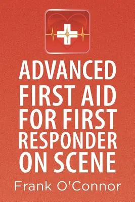 Primul ajutor avansat pentru primul intervenient la fața locului - Advanced First Aid for First Responder on Scene
