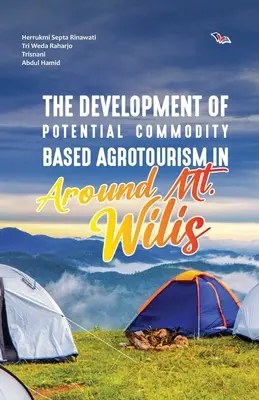 Dezvoltarea potențialului agroturismului bazat pe produse de bază în jurul muntelui Wilis - The Development of Potential Commodity Based Agrotourism in Around Mt. Wilis