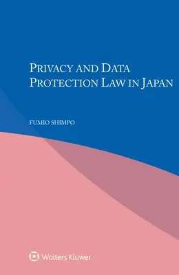 Legea privind confidențialitatea și protecția datelor în Japonia - Privacy and Data Protection Law in Japan