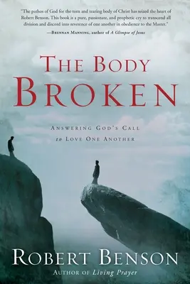 The Body Broken: Răspunzând chemării lui Dumnezeu de a ne iubi unii pe alții - The Body Broken: Answering God's Call to Love One Another