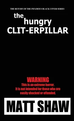 Clit-erpila foamei - The Hunger Clit-erpillar