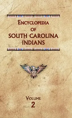 Enciclopedia indienilor din Carolina de Sud (volumul doi) - Encyclopedia of South Carolina Indians (Volume Two)