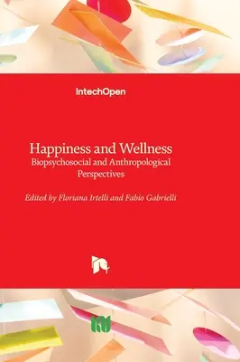 Fericire și bunăstare - perspective biopsihosociale și antropologice - Happiness and Wellness - Biopsychosocial and Anthropological Perspectives