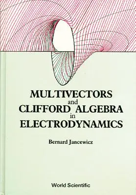 Multivectori și algebra Clifford în electrodinamică - Multivectors and Clifford Algebra in Electrodynamics