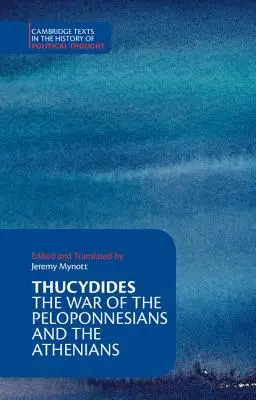 Tucidide: Războiul peloponezienilor și al atenienilor: The War of the Peloponnesians and the Athenians - Thucydides: The War of the Peloponnesians and the Athenians