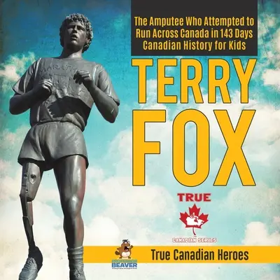 Terry Fox - Amputatul care a încercat să traverseze Canada în 143 de zile Istoria canadiană pentru copii Adevărații eroi canadieni - Terry Fox - The Amputee Who Attempted to Run Across Canada in 143 Days Canadian History for Kids True Canadian Heroes
