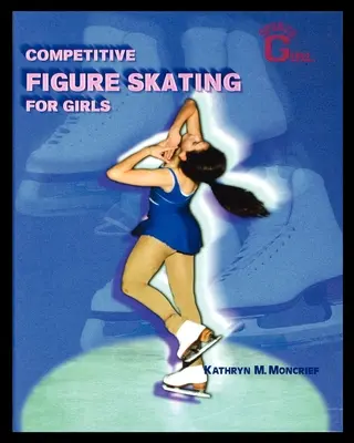 Patinaj artistic competitiv pentru fete - Competitive Figure Skating for Girls